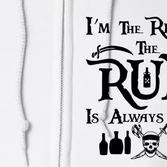 IM The Reason The Rum Always Gone Full Zip Hoodie