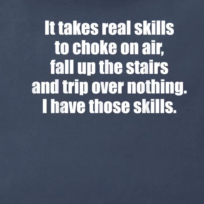 It Takes Real Skills To Choke On Air Fall Up The Stairs Zip Tote Bag