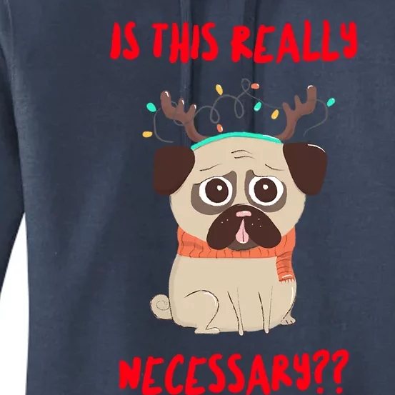 Is This Really Necessary Christmas Pug Great Gift Women's Pullover Hoodie