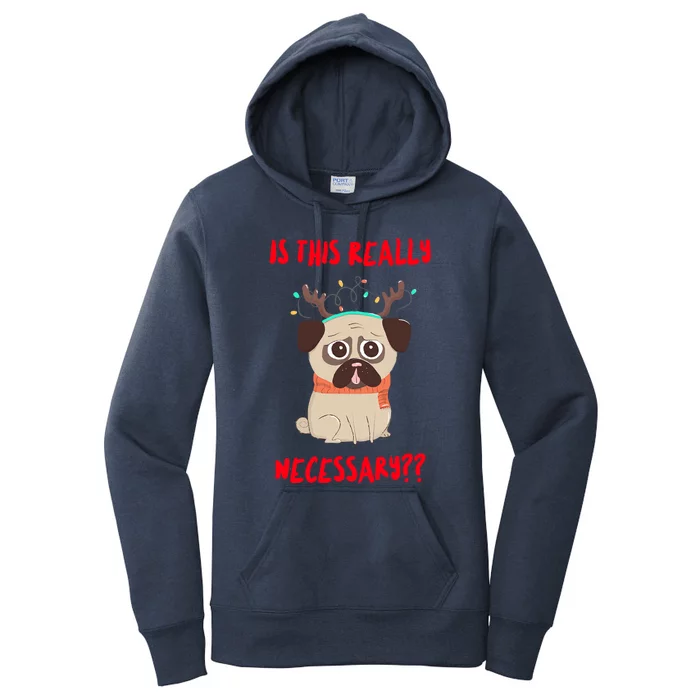 Is This Really Necessary Christmas Pug Great Gift Women's Pullover Hoodie