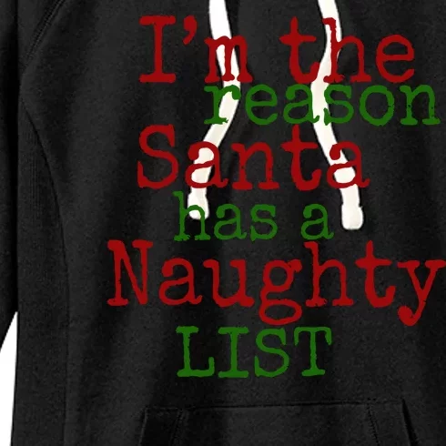 Im The Reason Santa Has A Naughty List Funny Holiday Women's Fleece Hoodie