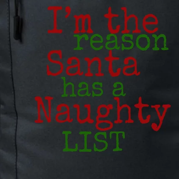 Im The Reason Santa Has A Naughty List Funny Holiday Daily Commute Backpack