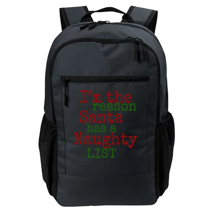 Im The Reason Santa Has A Naughty List Funny Holiday Daily Commute Backpack