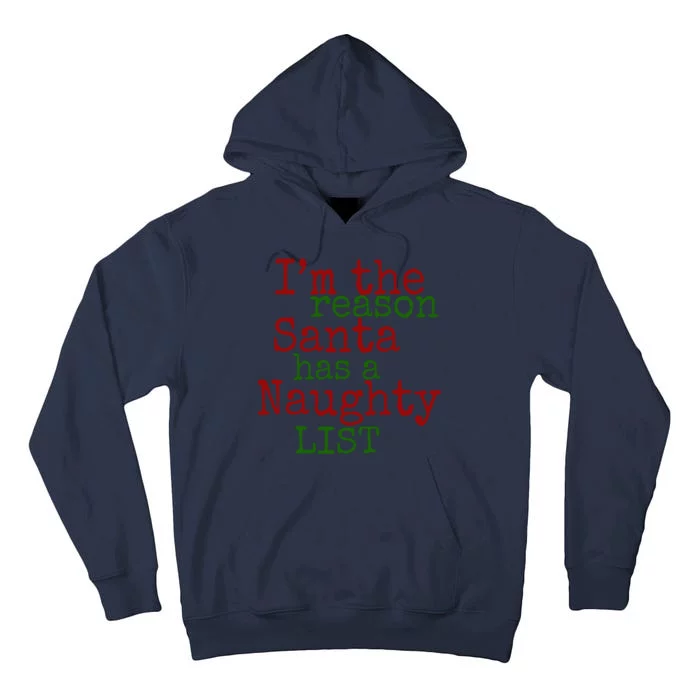 Im The Reason Santa Has A Naughty List Funny Holiday Tall Hoodie