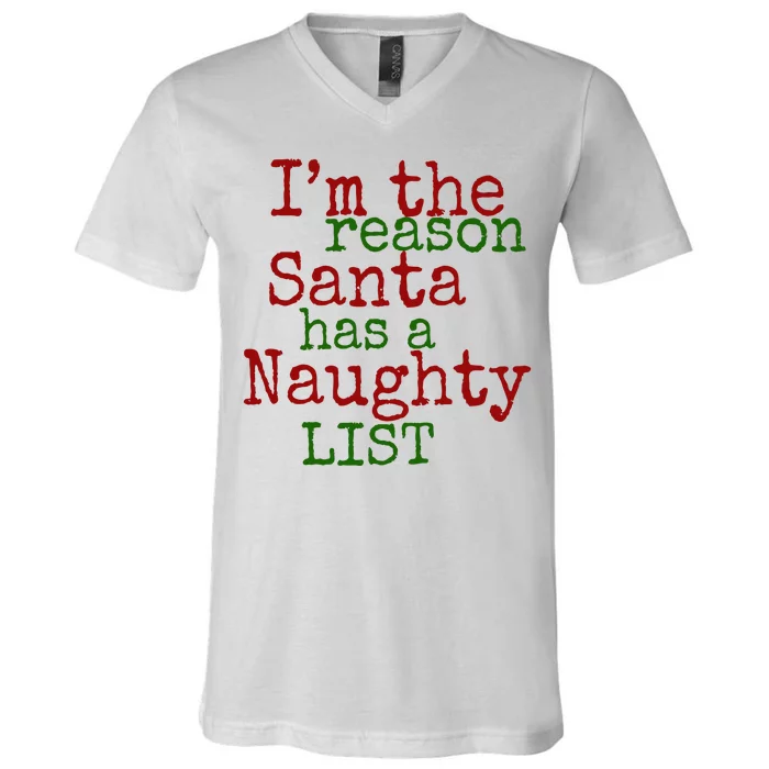 Im The Reason Santa Has A Naughty List Funny Holiday V-Neck T-Shirt