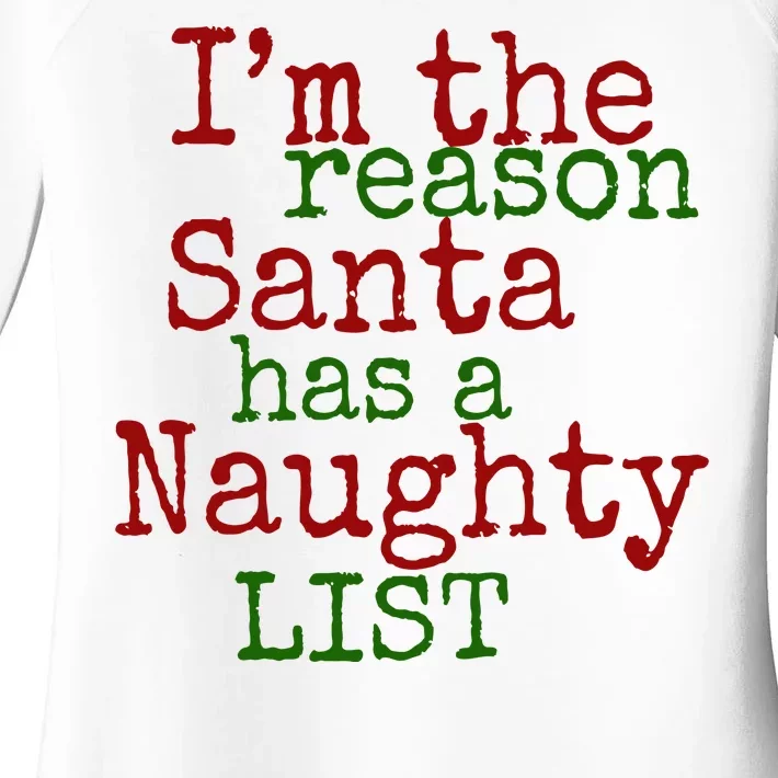 Im The Reason Santa Has A Naughty List Funny Holiday Women's Perfect Tri Tunic Long Sleeve Shirt