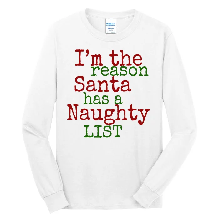 Im The Reason Santa Has A Naughty List Funny Holiday Tall Long Sleeve T-Shirt