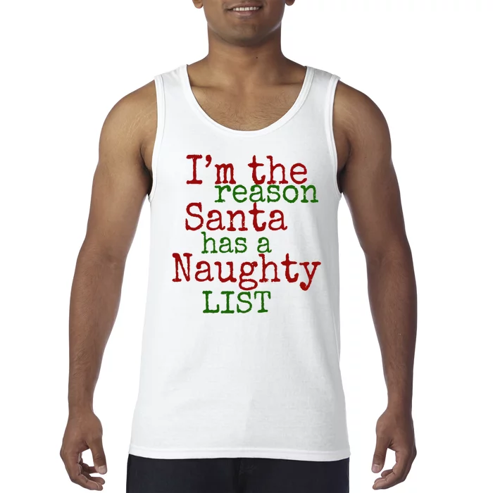 Im The Reason Santa Has A Naughty List Funny Holiday Tank Top