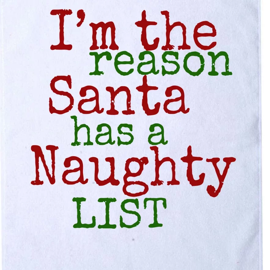 Im The Reason Santa Has A Naughty List Funny Holiday Platinum Collection Golf Towel