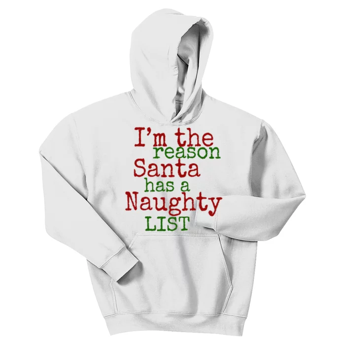 Im The Reason Santa Has A Naughty List Funny Holiday Kids Hoodie