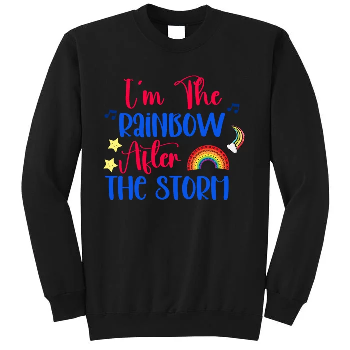 I'm The Rainbow After The Storm Tall Sweatshirt