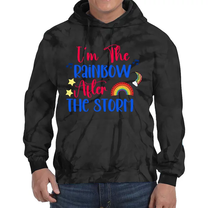 I'm The Rainbow After The Storm Tie Dye Hoodie