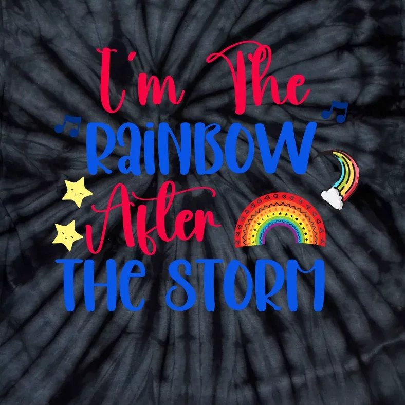 I'm The Rainbow After The Storm Tie-Dye T-Shirt