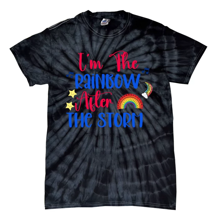 I'm The Rainbow After The Storm Tie-Dye T-Shirt