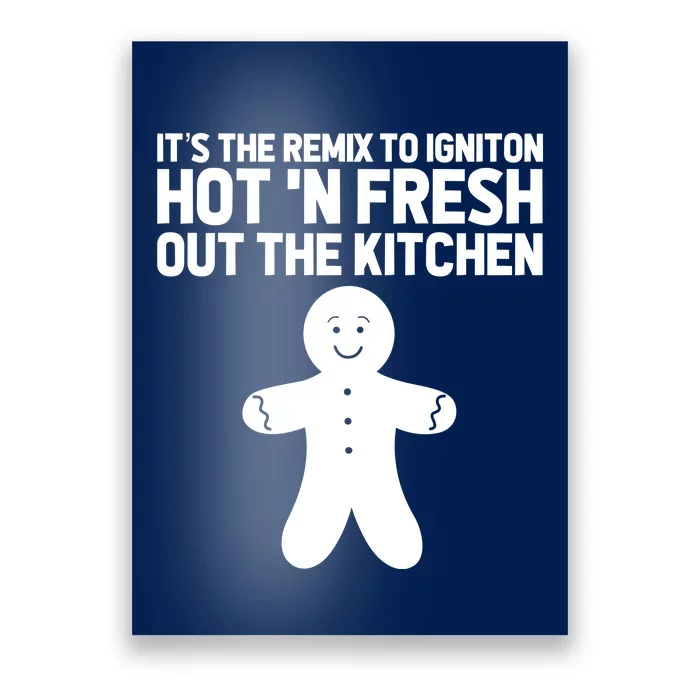 ItS The Remix To Ignition Hot And Fresh Out The Kitchen Poster