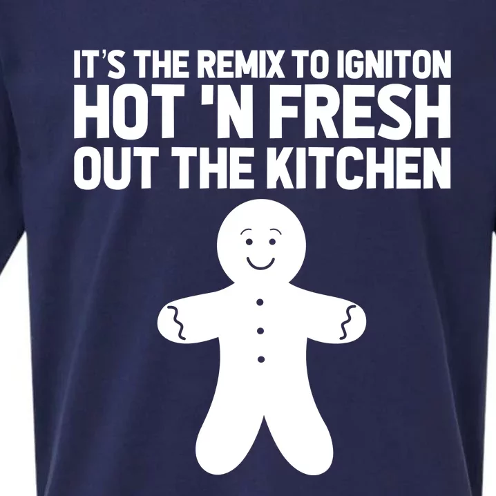 ItS The Remix To Ignition Hot And Fresh Out The Kitchen Sueded Cloud Jersey T-Shirt