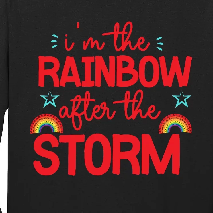 I'm The Rainbow After The Storm Tall Long Sleeve T-Shirt