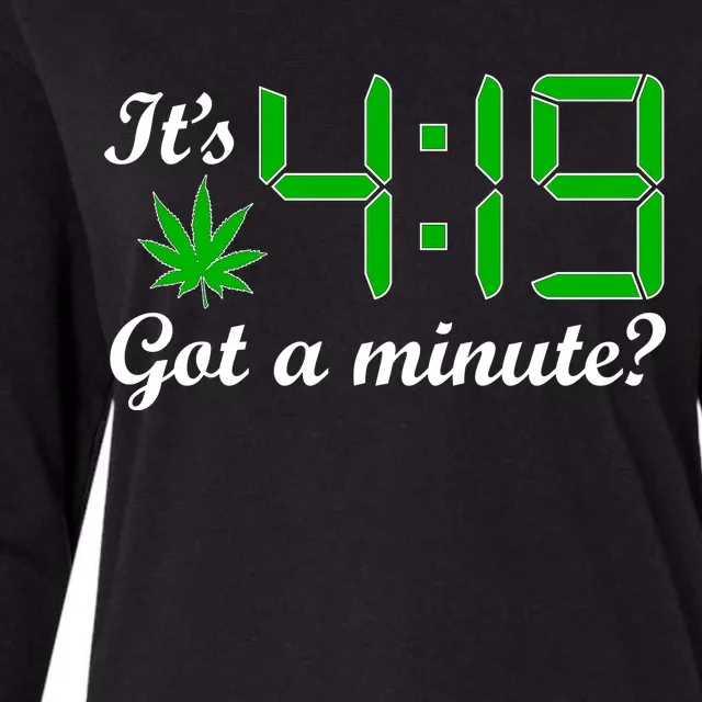 It's 4:19 Got A Minute? 420 Womens Cotton Relaxed Long Sleeve T-Shirt