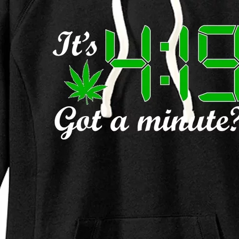 It's 4:19 Got A Minute? 420 Women's Fleece Hoodie