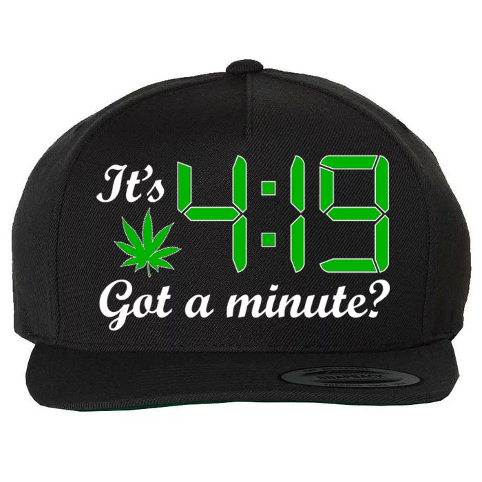 It's 4:19 Got A Minute? 420 Wool Snapback Cap