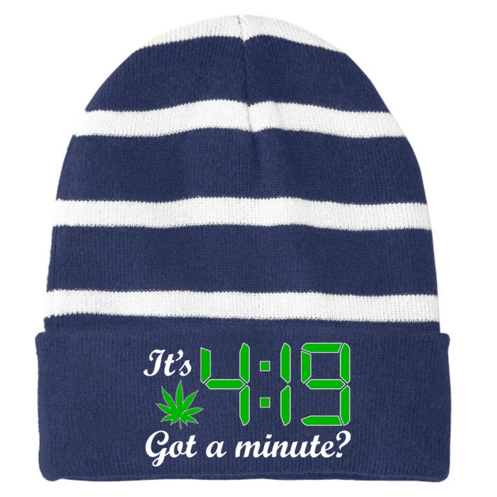 It's 4:19 Got A Minute? 420 Striped Beanie with Solid Band