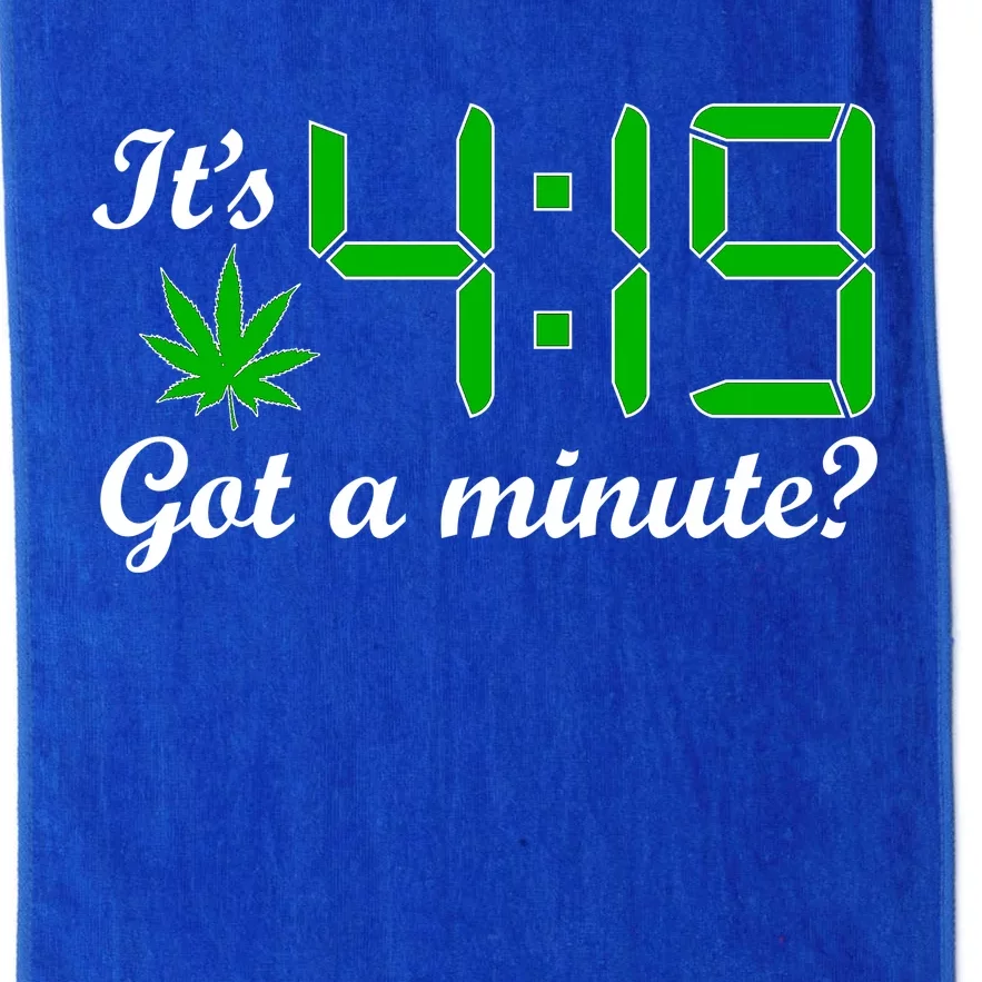 It's 4:19 Got A Minute? 420 Platinum Collection Golf Towel