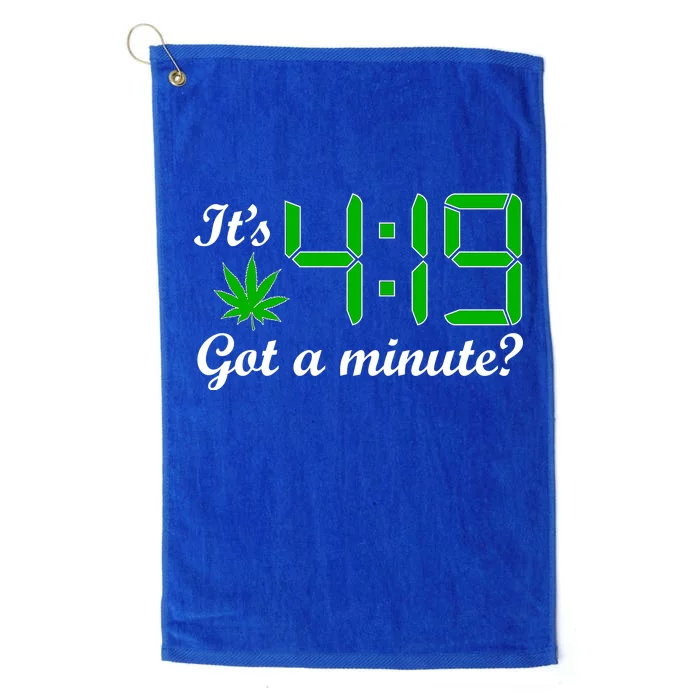 It's 4:19 Got A Minute? 420 Platinum Collection Golf Towel