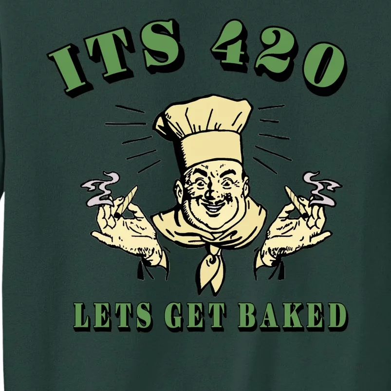 It's 420 Lets Get Baked Tall Sweatshirt