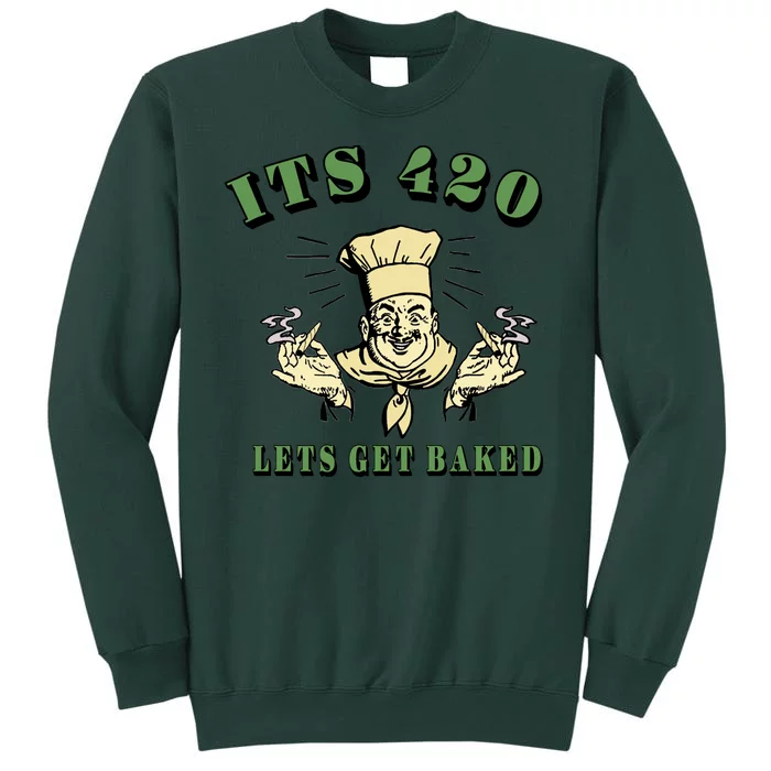 It's 420 Lets Get Baked Tall Sweatshirt