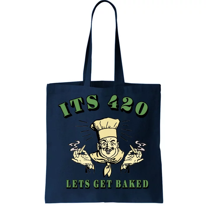 It's 420 Lets Get Baked Tote Bag