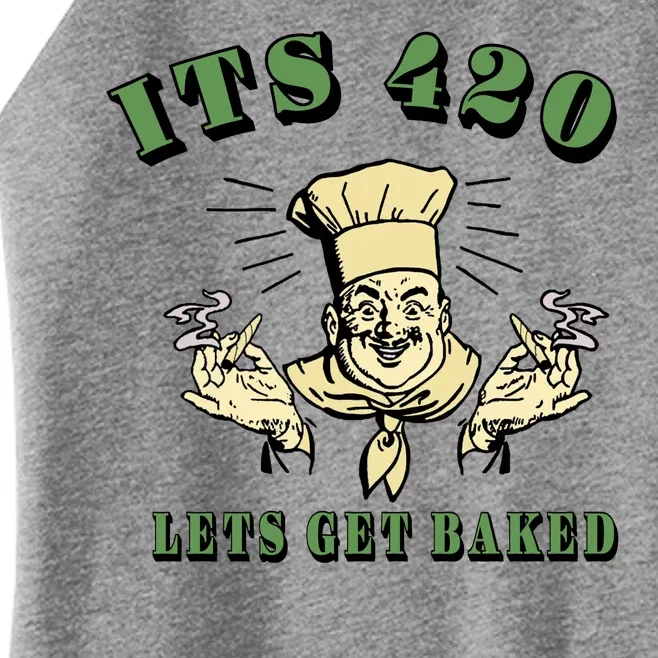 It's 420 Lets Get Baked Women’s Perfect Tri Rocker Tank