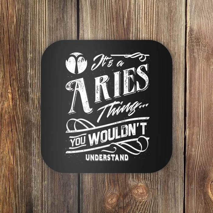 It's a Aries Thing Zodiac Sign Horoscope Coaster