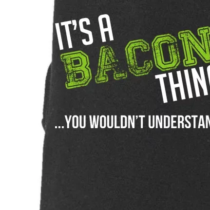 It's A Bacon Thing You Wouldn't Understand Doggie 3-End Fleece Hoodie