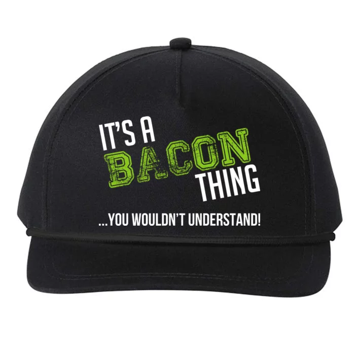 It's A Bacon Thing You Wouldn't Understand Snapback Five-Panel Rope Hat