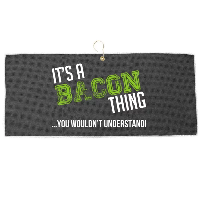 It's A Bacon Thing You Wouldn't Understand Large Microfiber Waffle Golf Towel