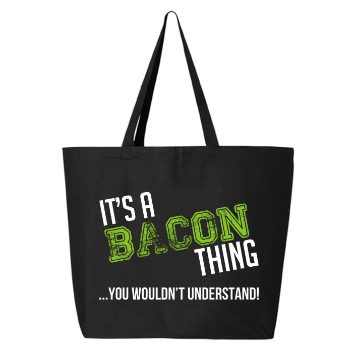 It's A Bacon Thing You Wouldn't Understand 25L Jumbo Tote