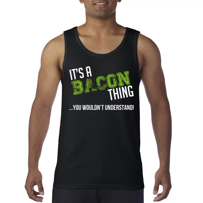 It's A Bacon Thing You Wouldn't Understand Tank Top