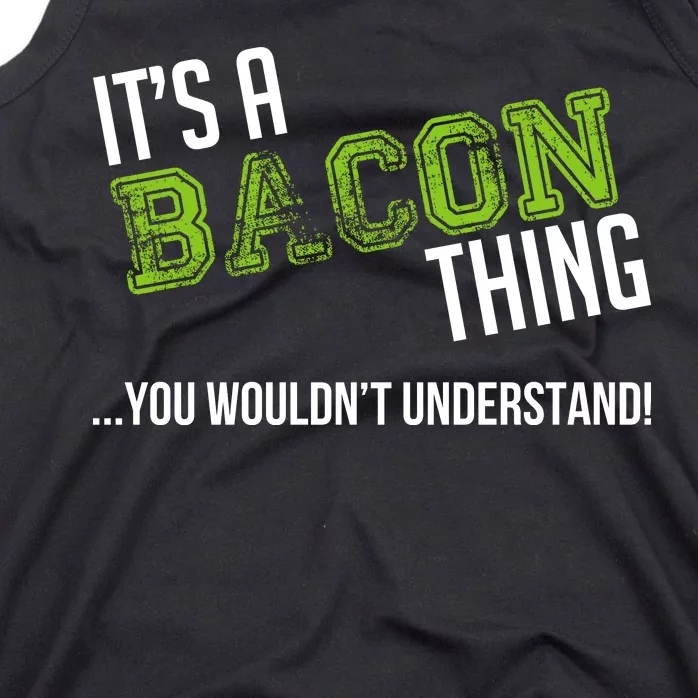 It's A Bacon Thing You Wouldn't Understand Tank Top