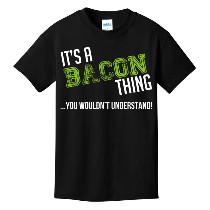 It's A Bacon Thing You Wouldn't Understand Kids T-Shirt