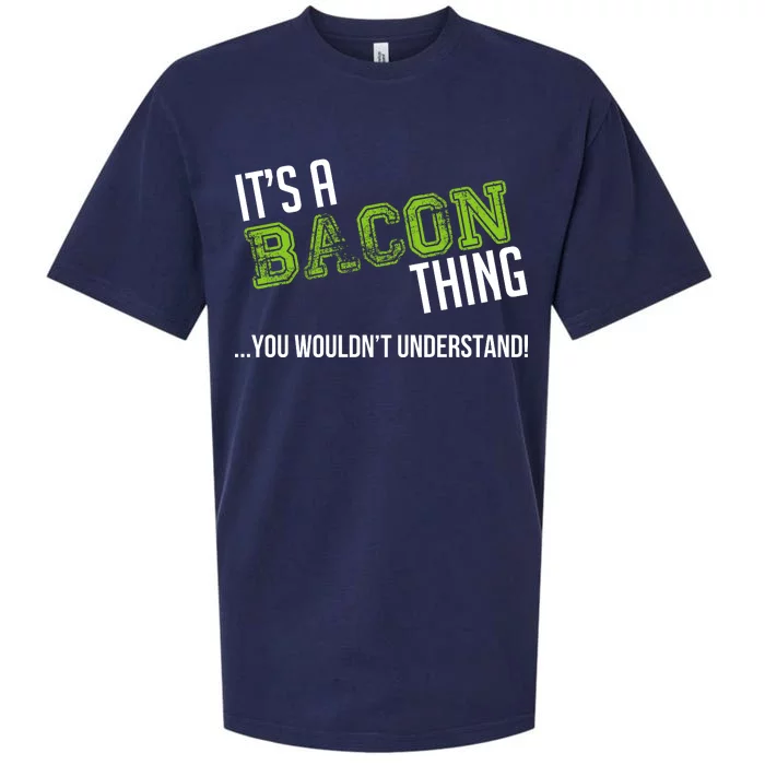 It's A Bacon Thing You Wouldn't Understand Sueded Cloud Jersey T-Shirt