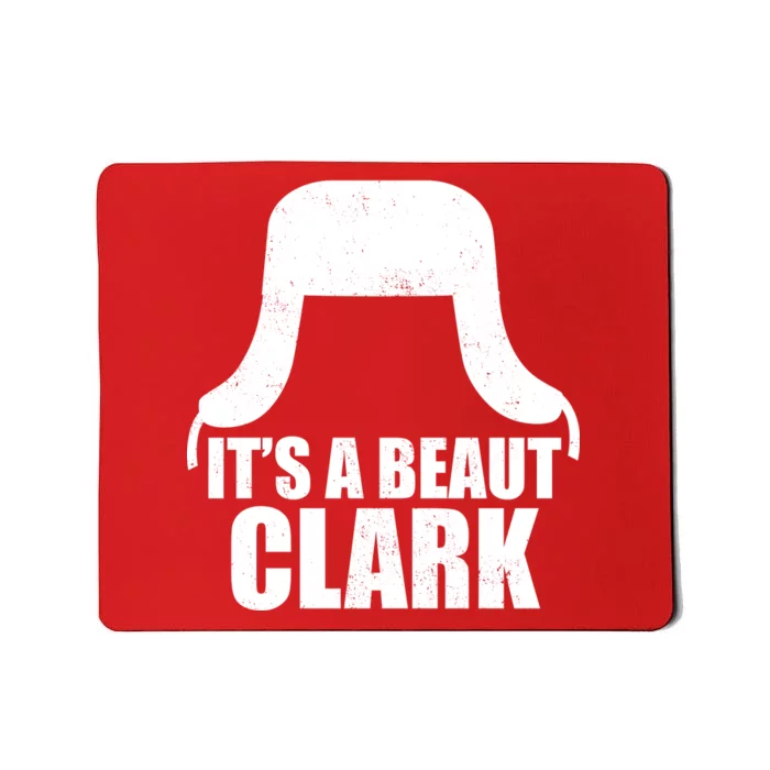 It's A Beaut Clark Mousepad