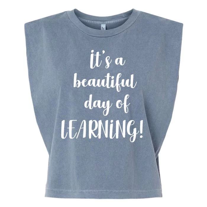 It's A Beautiful Day Of Learning! Garment-Dyed Women's Muscle Tee