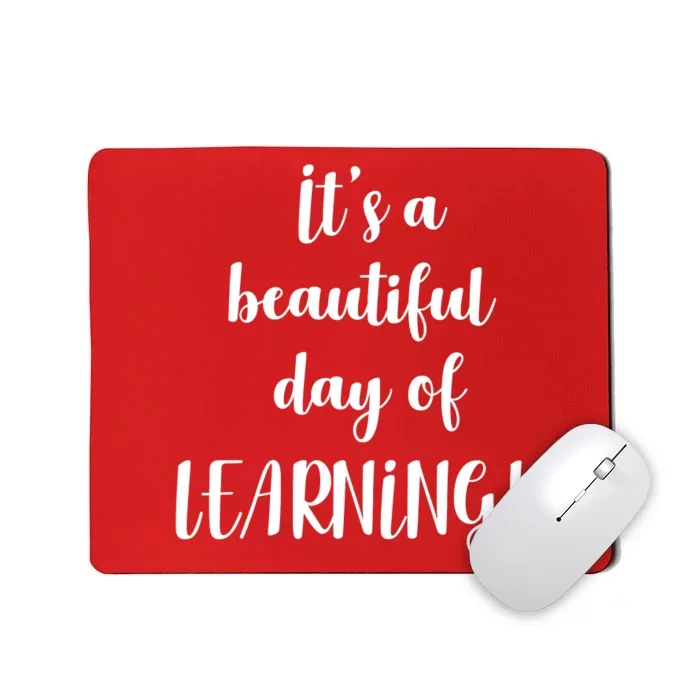 It's A Beautiful Day Of Learning! Mousepad