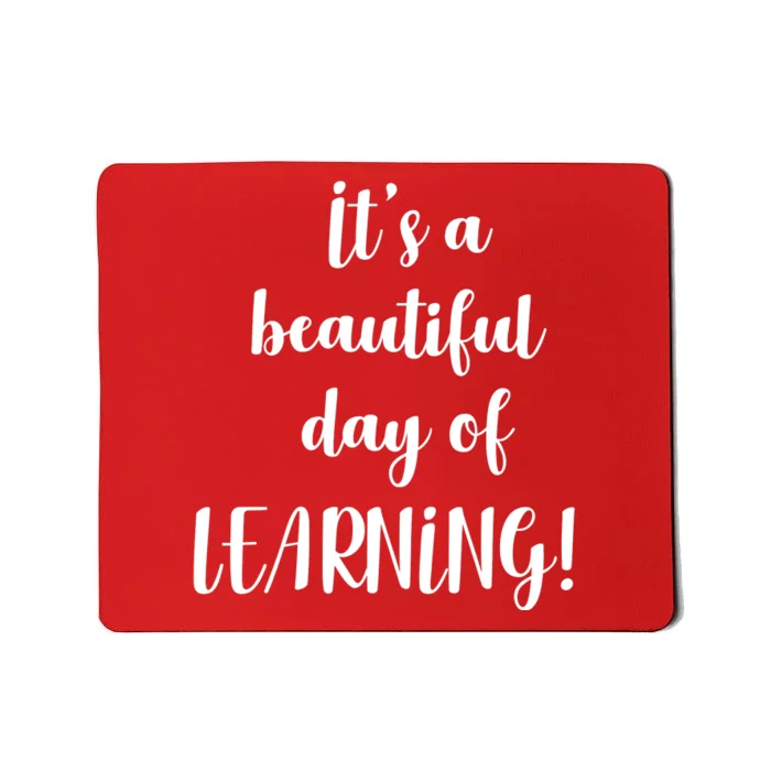 It's A Beautiful Day Of Learning! Mousepad