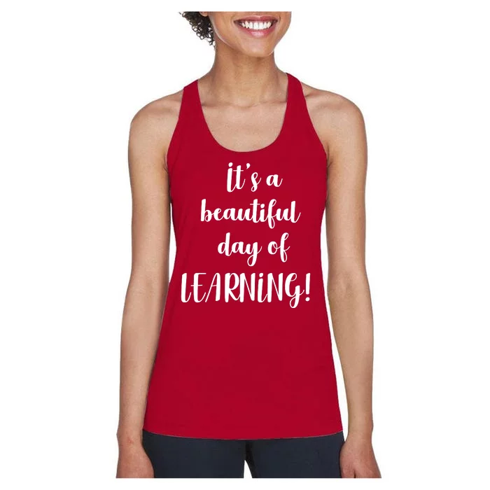 It's A Beautiful Day Of Learning! Women's Racerback Tank