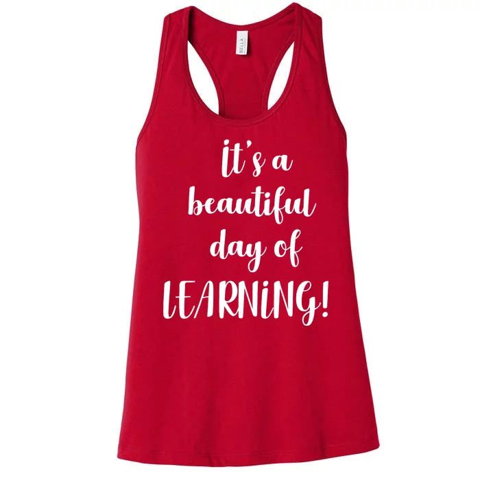 It's A Beautiful Day Of Learning! Women's Racerback Tank