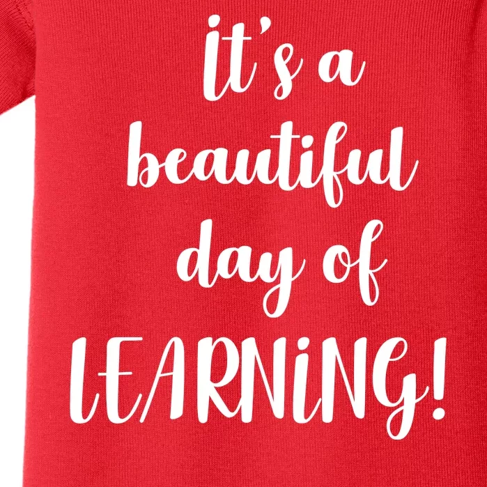 It's A Beautiful Day Of Learning! Baby Bodysuit