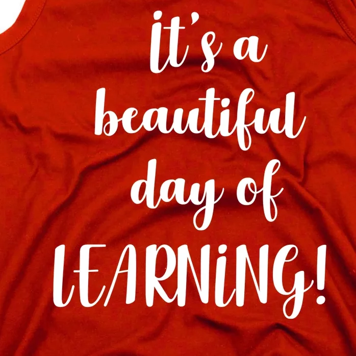 It's A Beautiful Day Of Learning! Tank Top