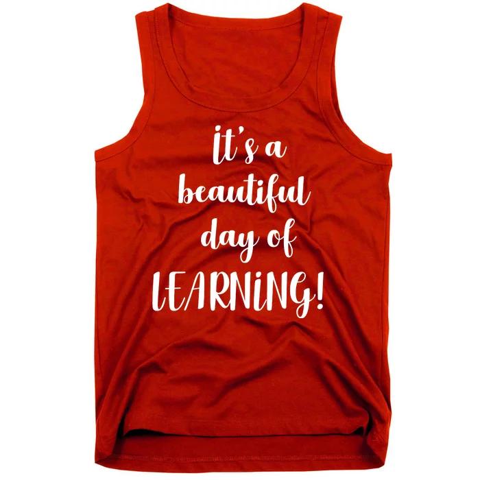 It's A Beautiful Day Of Learning! Tank Top