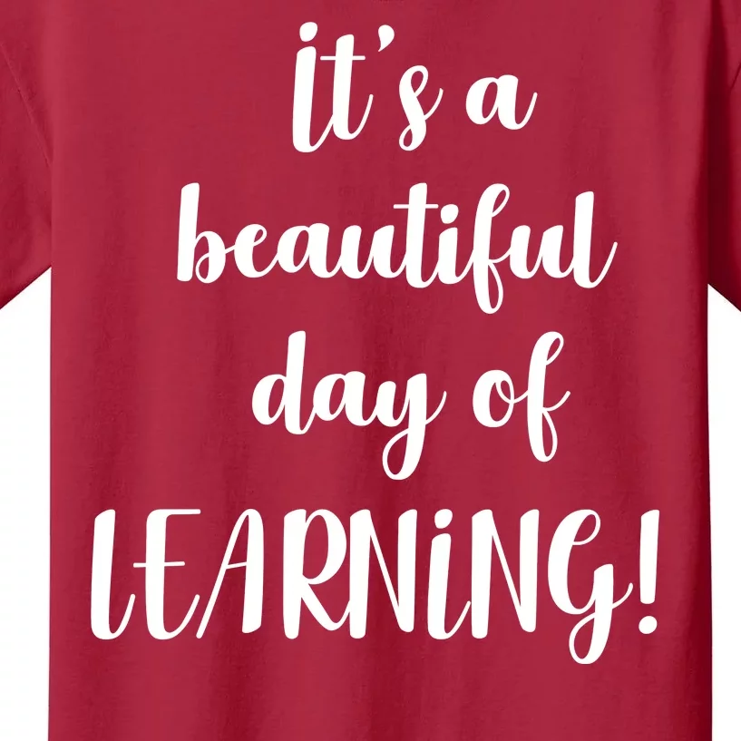 It's A Beautiful Day Of Learning! Kids T-Shirt